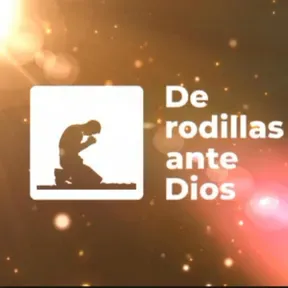 De Rodillas ante Dios