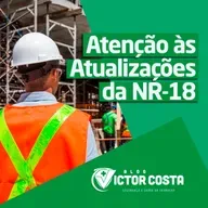 Atenção às Atualizações da NR-18