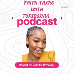 FAITH TALKS WITH TWUMWAA
