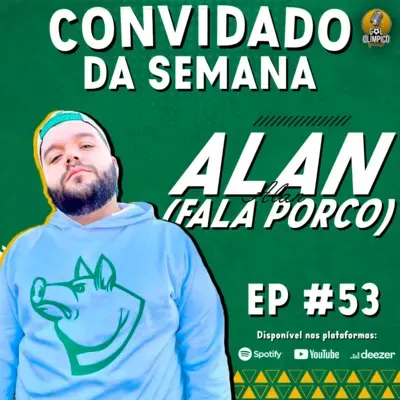 ALAN (FALA PORCO) - Gol Olímpico Podcast #053