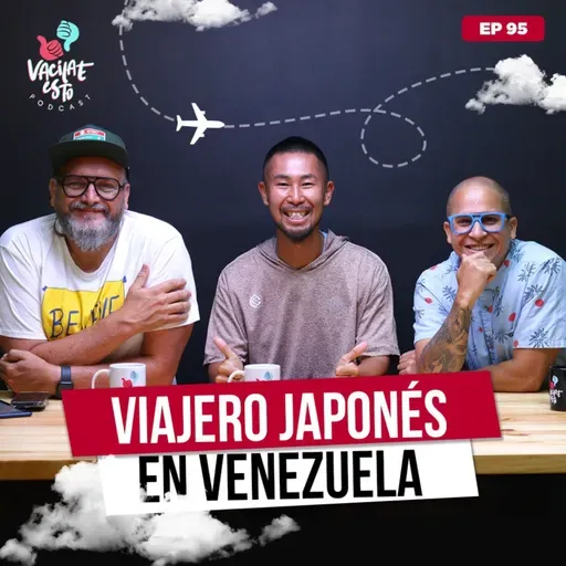 Un youtuber japonés en Venezuela: Keito Homma I Vacílate Esto Podcast I EP 95