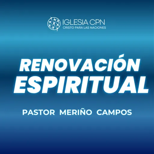 ¡Renovación Espiritual! Parte 2 | Pr. Meriño Campos | Prédicas Cristianas 2025
