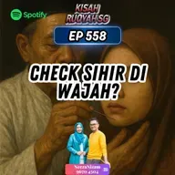 Ep 558: Check Sihir Di Wajah?