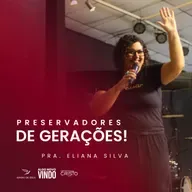 Preservadores de gerações - Eliana Silva