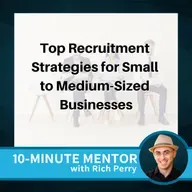 Top Recruitment Strategies for Small to Medium-Sized Businesses