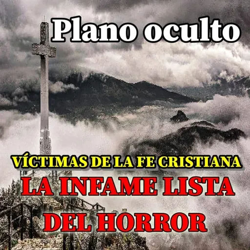Plano Oculto T1x42 Víctimas de la fe cristiana, la infame lista del horror