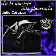 De la simetría interplanetaria - Julio Cortázar