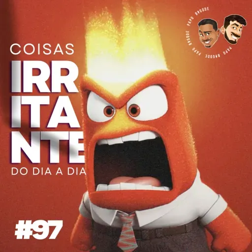 PAPO BIGODE #97 - COISAS IRRITANTES DO DIA A DIA - FT. ANNA GARIBALDI