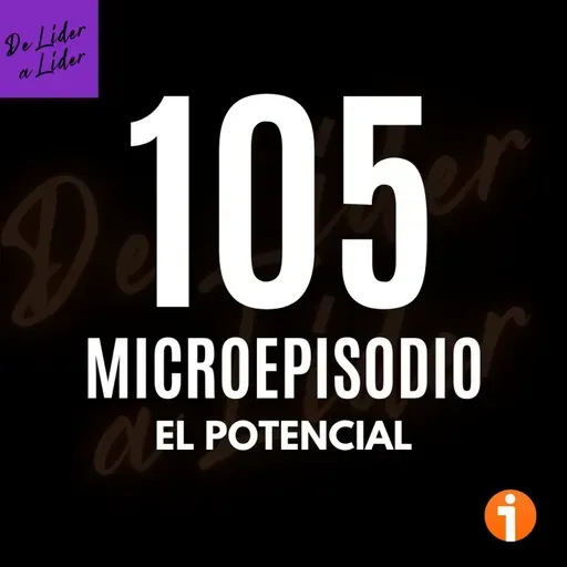 Microepisodio #105 El Potencial