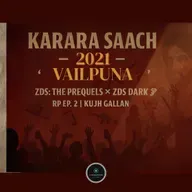 KARARA SAACH (2021) “VAILPUNA” | RP Ep. 2 | ZDS: THE PREQUELS × ZDS | KUJH GALLAN | HS PRODUCTION