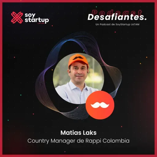 EP 103: Matias Laks | Rappi | Liderazgo auténtico: construyendo desde el ser y no del tener