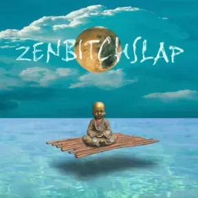 Zenbitchslap Talks