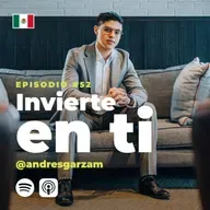 52 | Invierte en ti | Andres Garza