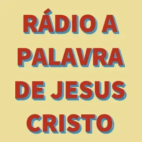 RÁDIO A PALAVRA DE JESUS CRISTO FM