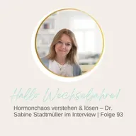 Hormonchaos verstehen & lösen – Dr. Sabine Stadtmüller im Interview | Folge 93
