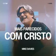 Mais Parecidos Com Cristo - Mike Davies