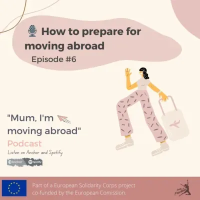Episode 6: How to prepare for moving abroad