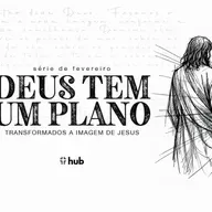 Série Deus tem um plano - MENSAGEM 04: DEUS USA O ESPÍRITO SANTO PARA NOS TRANSFORMAR - 22/02/2026