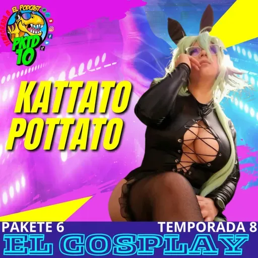 Pakete 6 t8: El cosplay ft Kattato Potato cosplayer UwU