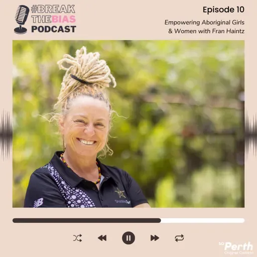 Empowering Aboriginal Girls & Women with Fran Haintz
