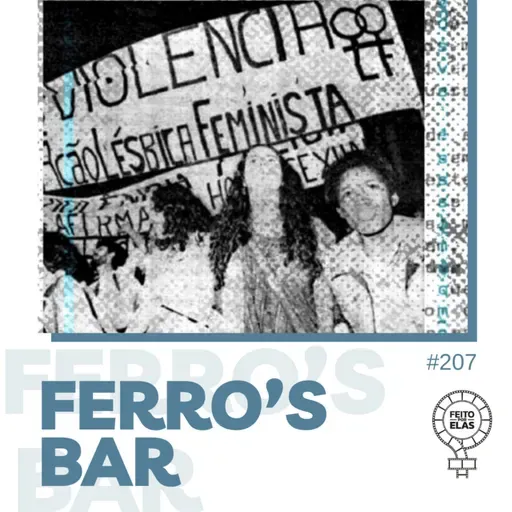 Feito por Elas #207 Ferro's Bar