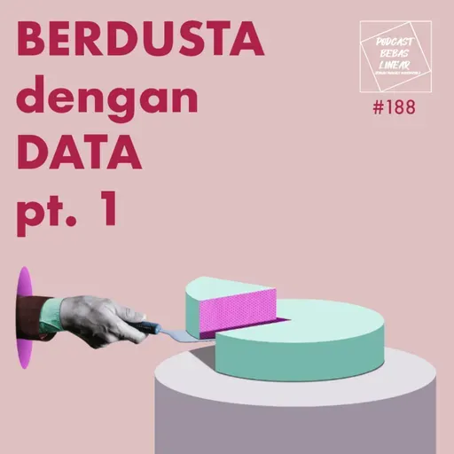 #188: Berdusta dengan Data (Part 1)