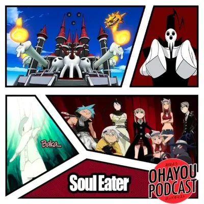 Ohayou Podcast 53 - Soul Eater