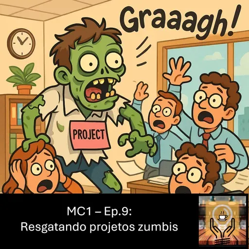 MC1 – Ep.96: Resgatando projetos zumbis