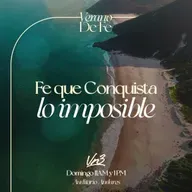 Fe que conquista lo imposible - Edgar Armenta - Domingo 24 de Agosto