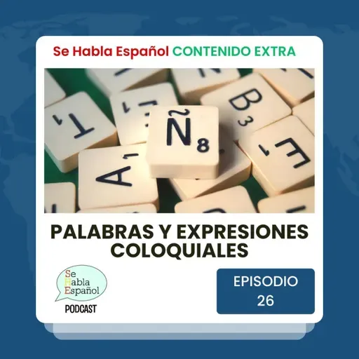 Episodio 262 Extra: Palabras y expresiones coloquiales - Episodio exclusivo para mecenas