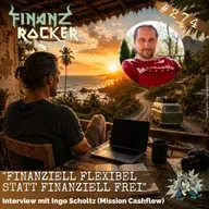 Dividenden, Weltreise, kein Angestelltenjob: Warum Ingo Scholtz (Mission Cashflow) trotzdem nicht von finanzieller Freiheit spricht