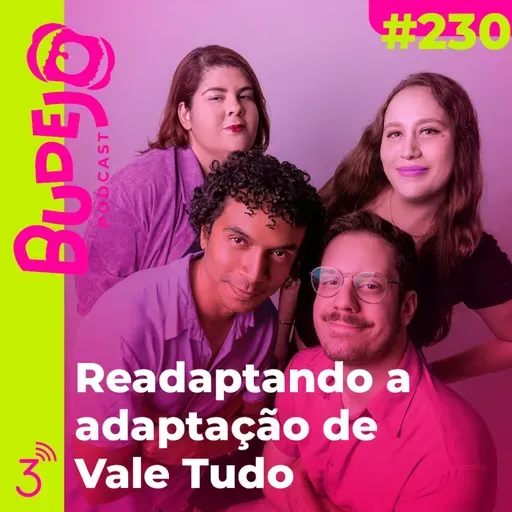 #230. Readaptando a adaptação de Vale Tudo