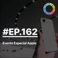 #EP.162 - Evento Especial Apple