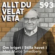 593 Om kriget i Stilla havet del I med Marco Smedberg
