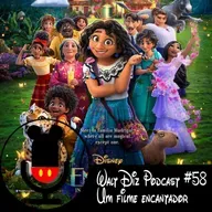 Walt Diz Podcast #58 Um Filme Encantador