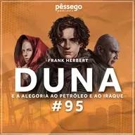 #95 DUNA e a alegoria ao petróleo e ao iraque