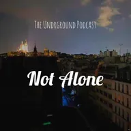 (Audio) The Undrground Podcast - Not Alone