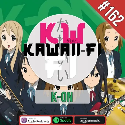 KFR 162: Is K-On still good in 2026? Criterion think so!