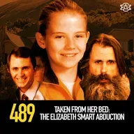 489 - Taken from Her Bed: The Elizabeth Smart Abduction