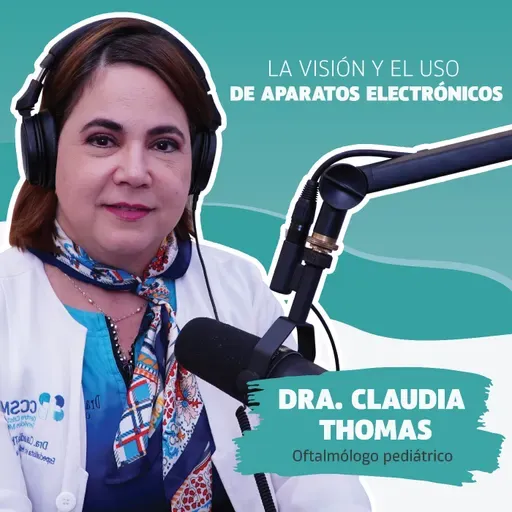 La visión y el uso de aparatos electrónicos con la Dra. Claudia Thomas #Beyouacademy #Podcast