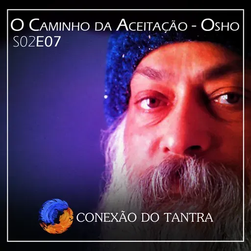 O Caminho da Aceitação – Osho