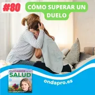 Cuidamos de tu Salud - Cómo superar un duelo