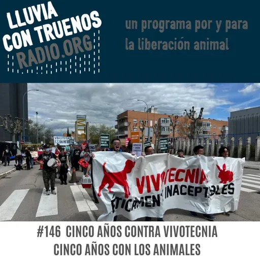 #146 Cinco años contra Vivotecnia, cinco años con los animales