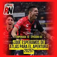ATLAS INICIA APERTURA 2025 | NUESTRAS EXPECTATIVAS PARA EL NUEVO TORNEO | EL PODCAST DEL ROJINEGRO