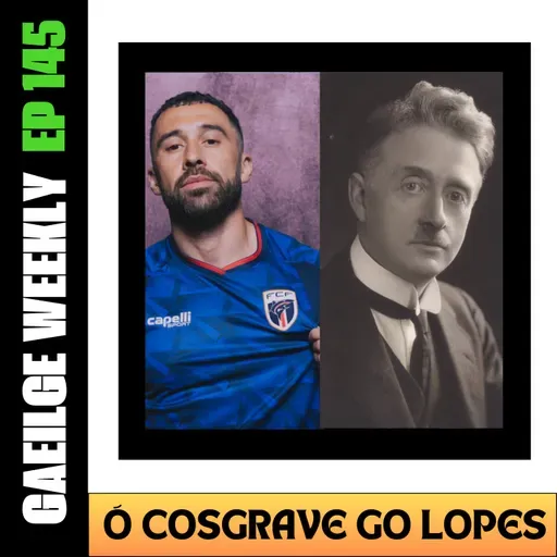 #145: Ó Cosgrave go Lopes (NÍOS SIMPLÍ)
