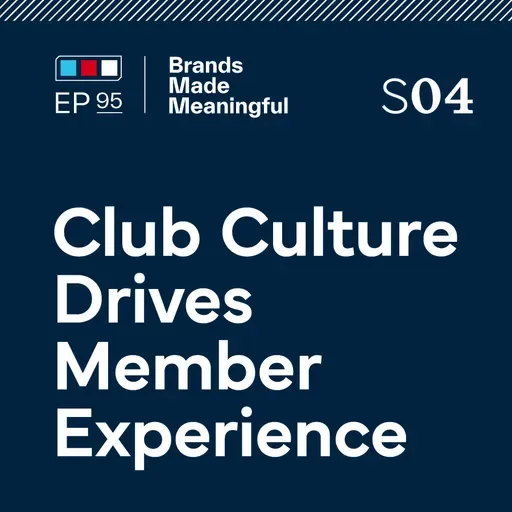 Ep 95: Club Culture Drives Member Experience