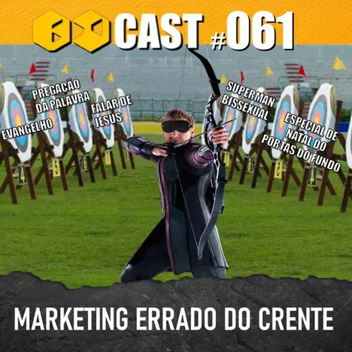BdCast #61: Marketing Errado do Crente