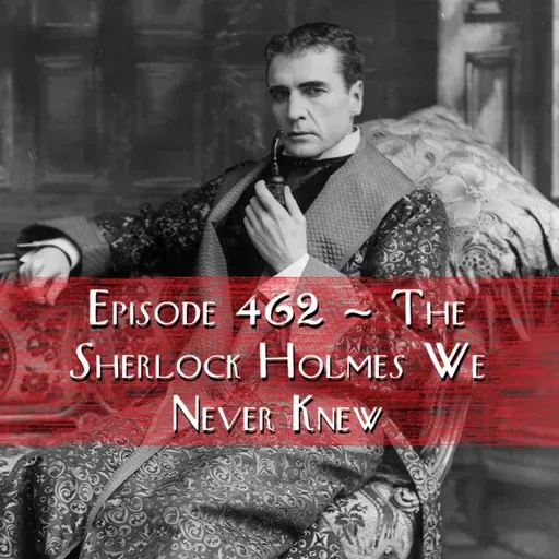 The Sherlock Holmes We Never Knew