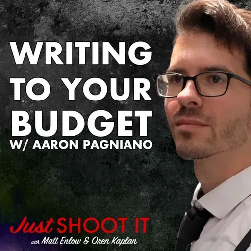 Writing to your Budget w/Aaron Pagniano - Just Shoot It 519