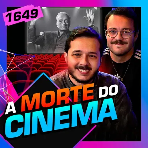 1649 - A MORTE DO CINEMA: PHILIPPE LEÃO E MATHEUS FIORE